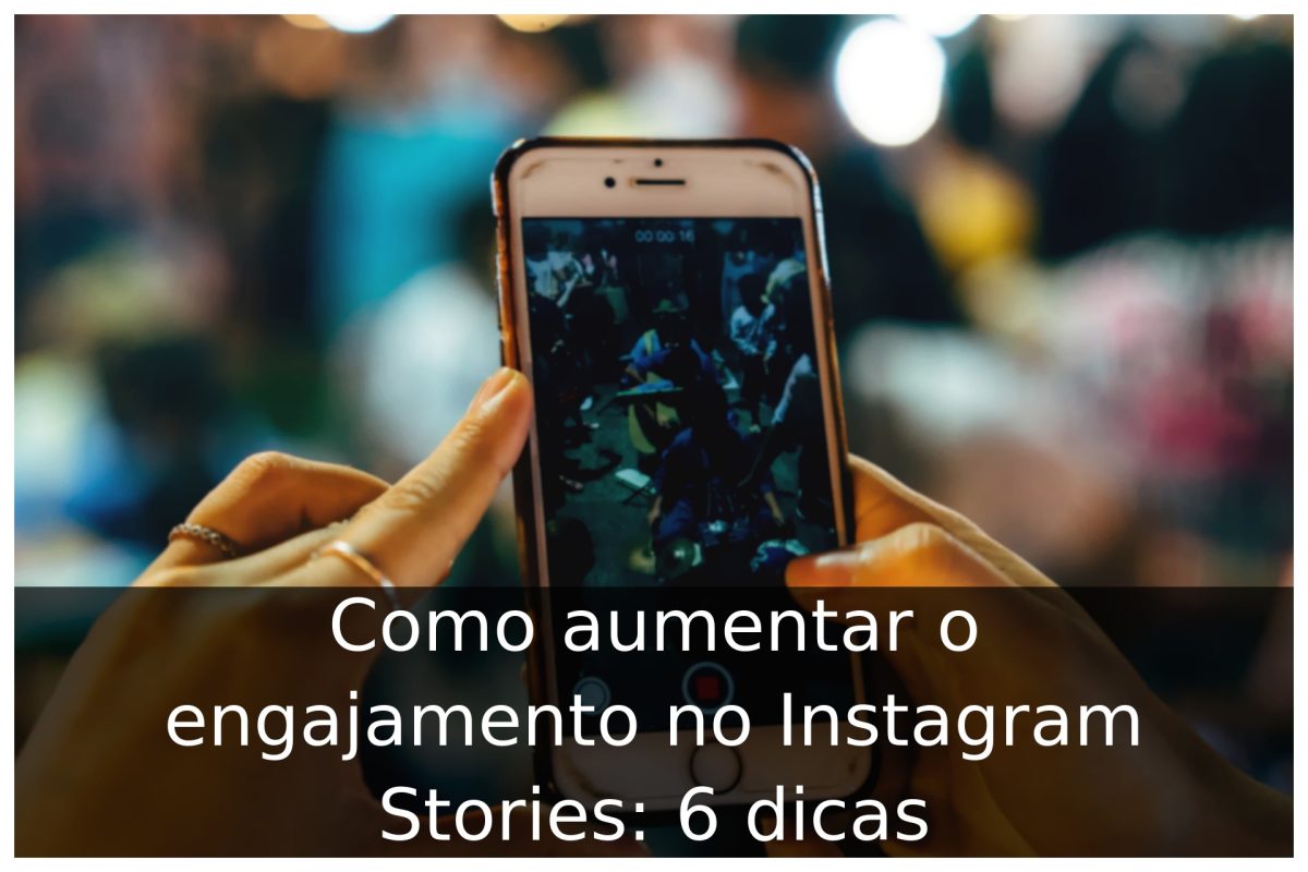 Como aumentar o engajamento no Instagram Stories