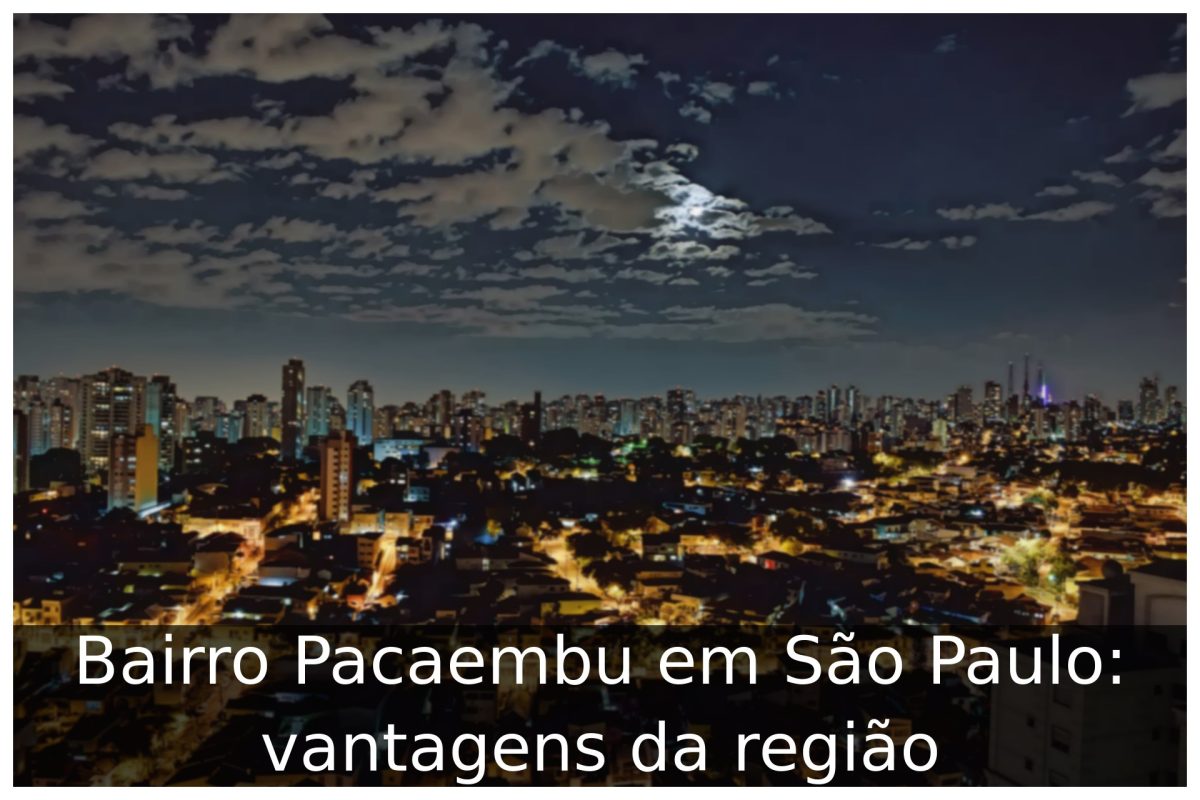 Bairro Pacaembu em São Paulo: vantagens da região