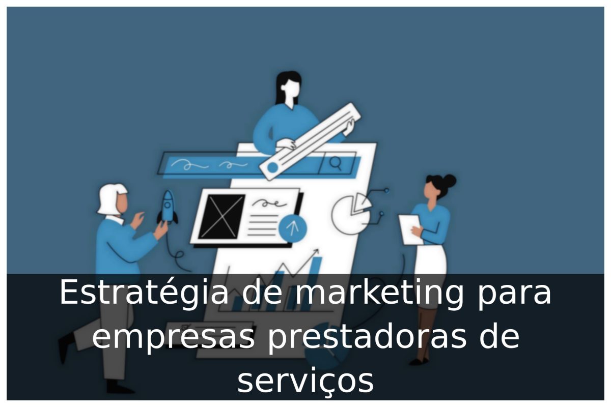 Estratégia de marketing para empresas prestadoras de serviços