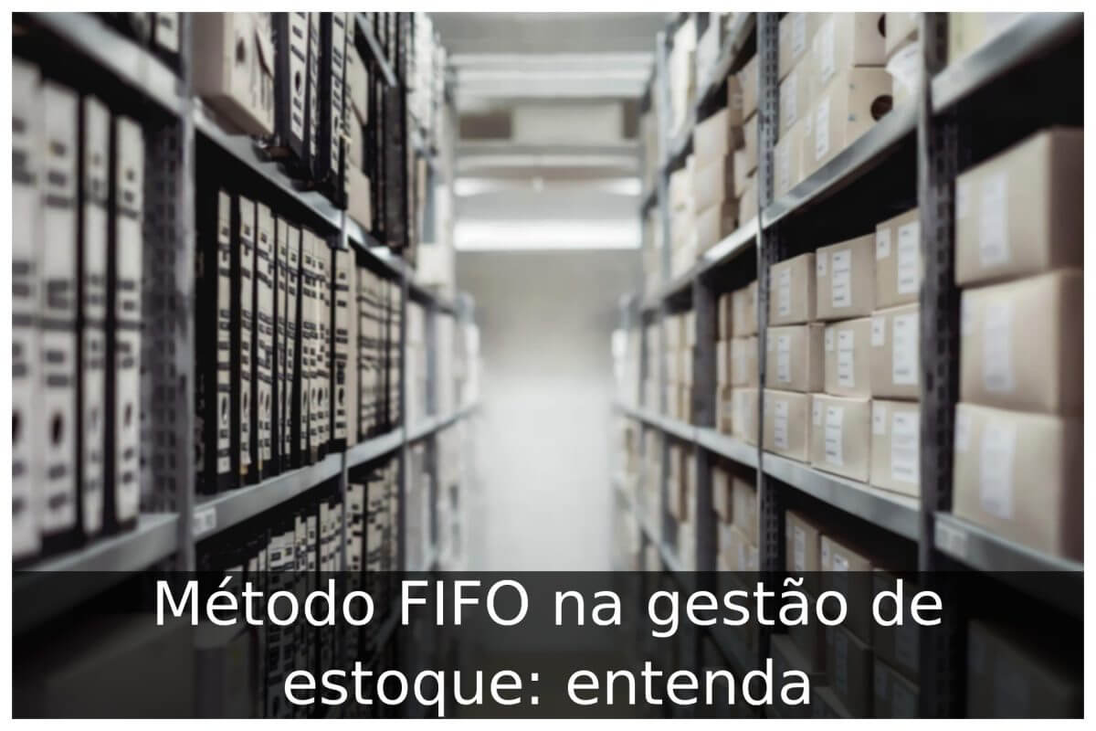 Método FIFO na gestão de estoque
