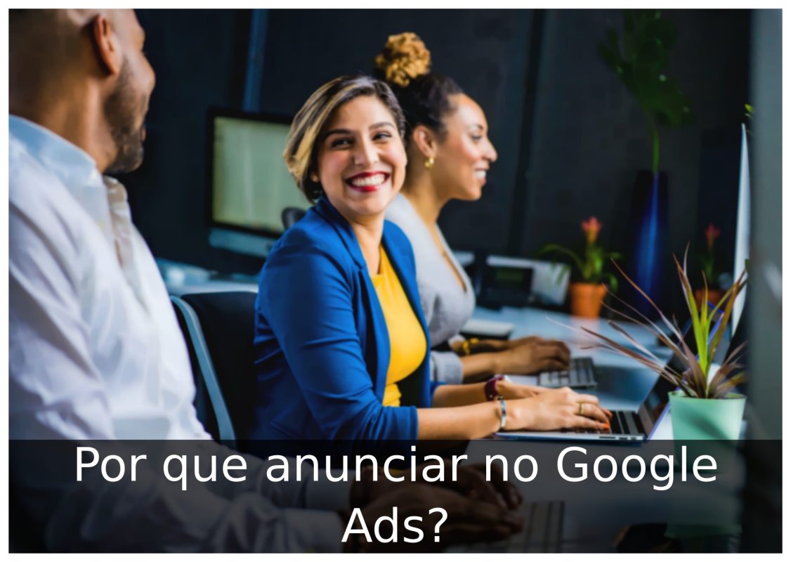 Por que anunciar no Google Ads?