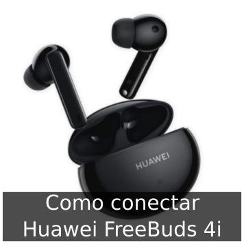 Como conectar Huawei FreeBuds 4i