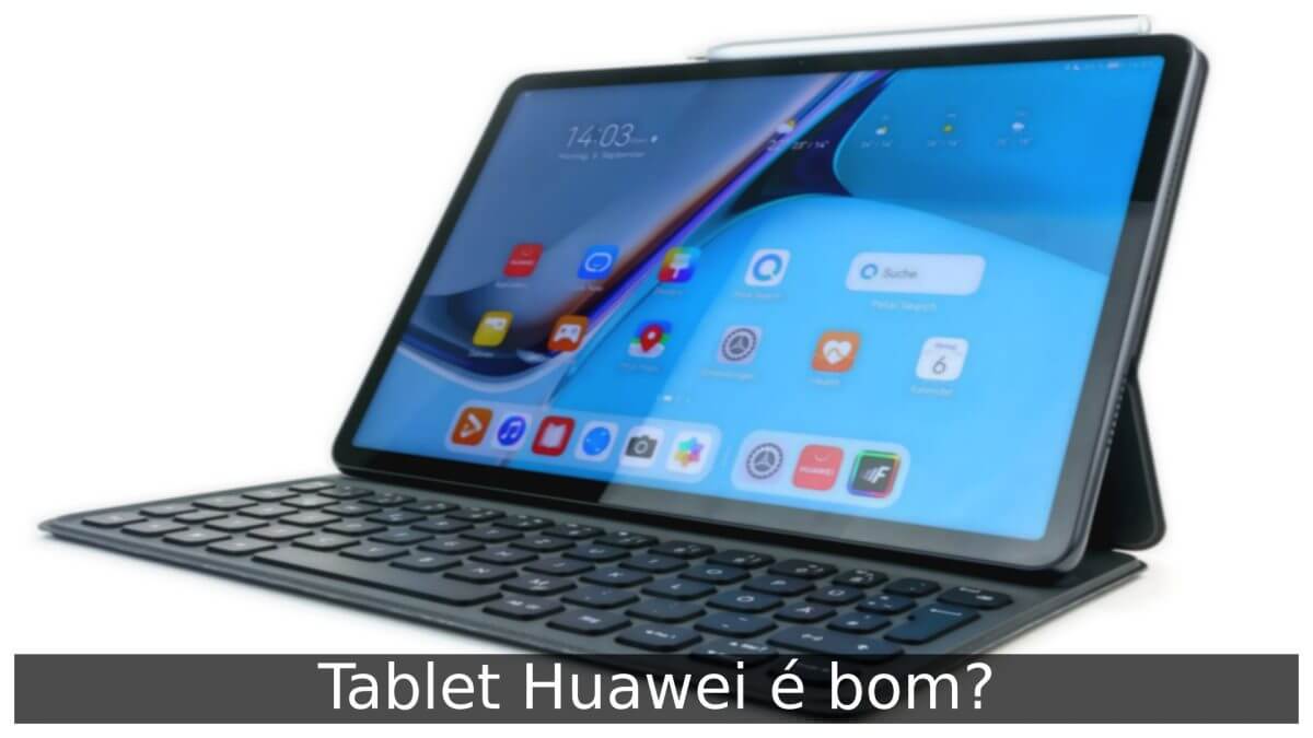 Tablet Huawei é bom
