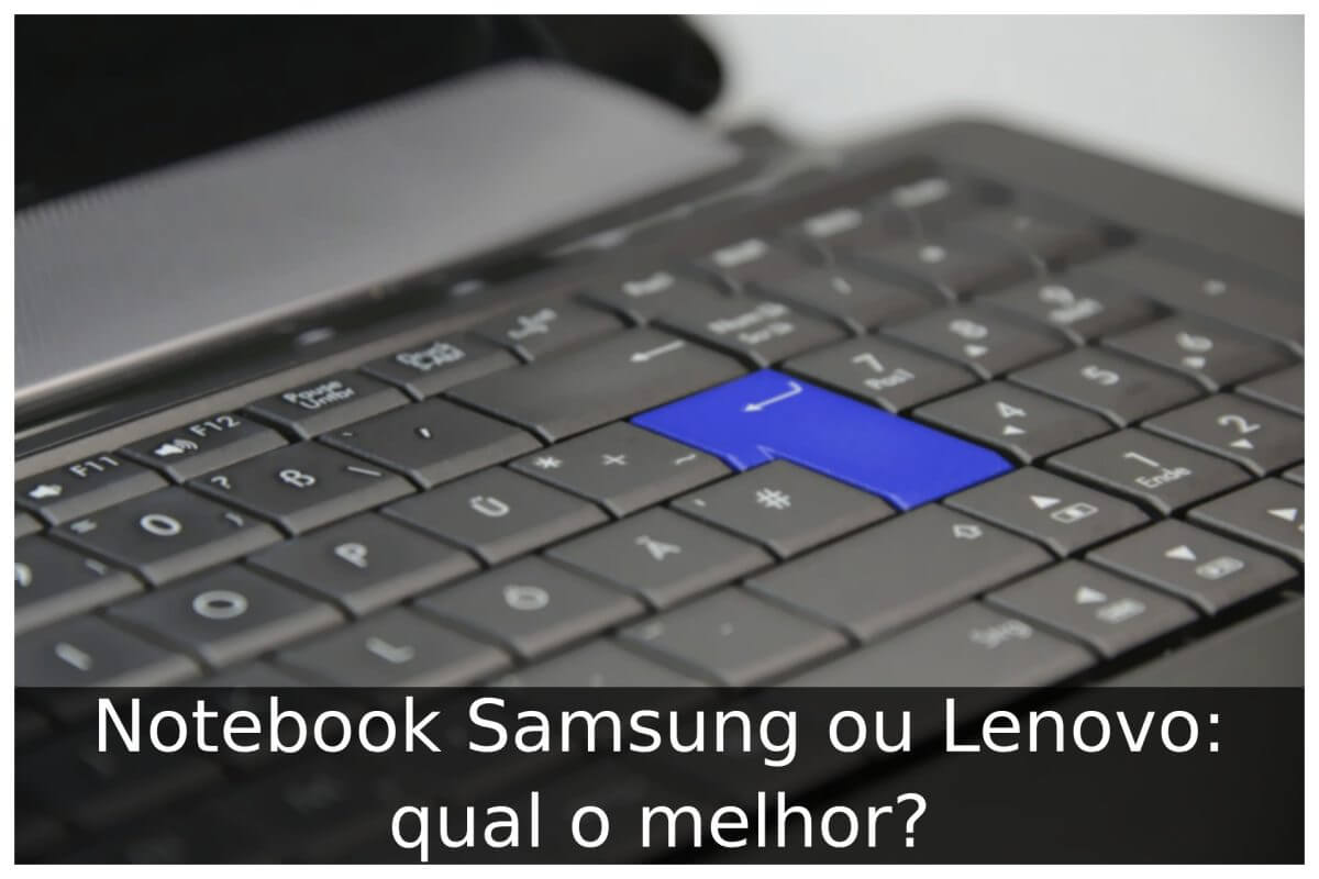 Notebook Samsung ou Lenovo