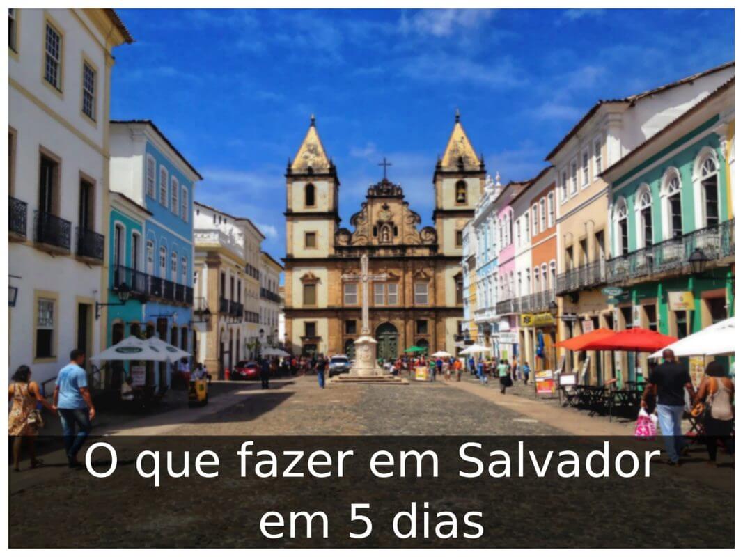 O que fazer em Salvador em 5 dias