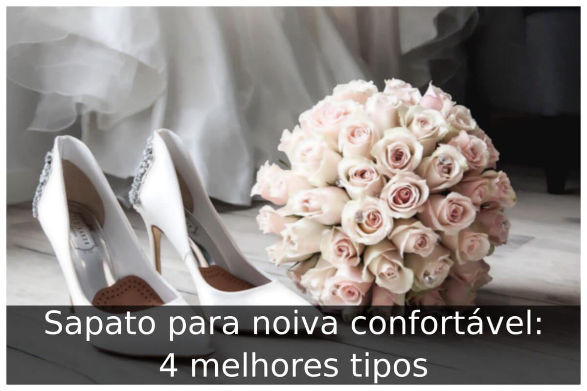 Execution comment newspaper Sapato para noiva confortável: 4 melhores tipos - Portal Útil