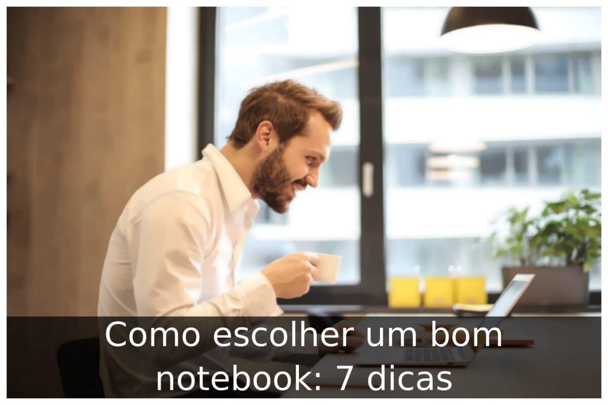 Como escolher um bom notebook