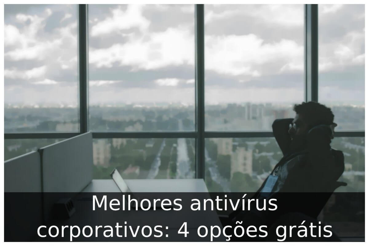 Melhores antivírus corporativos