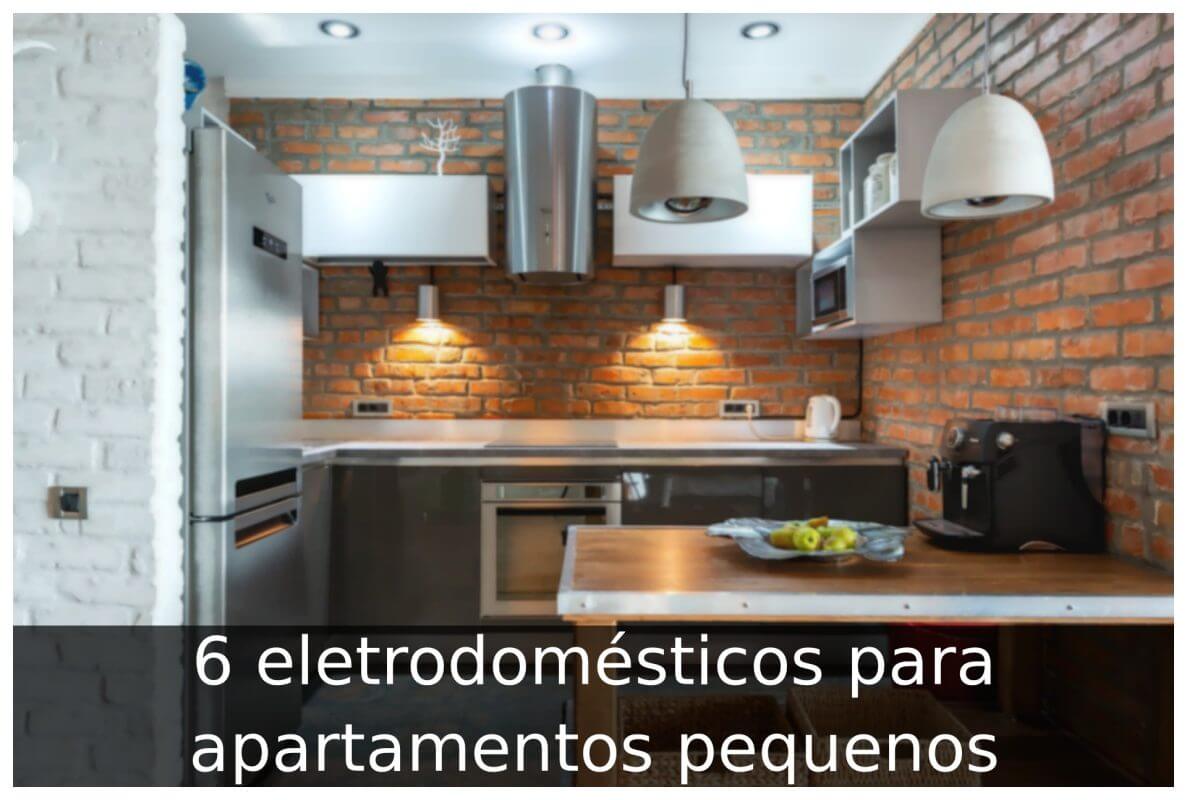 Eletrodomésticos para apartamentos pequenos