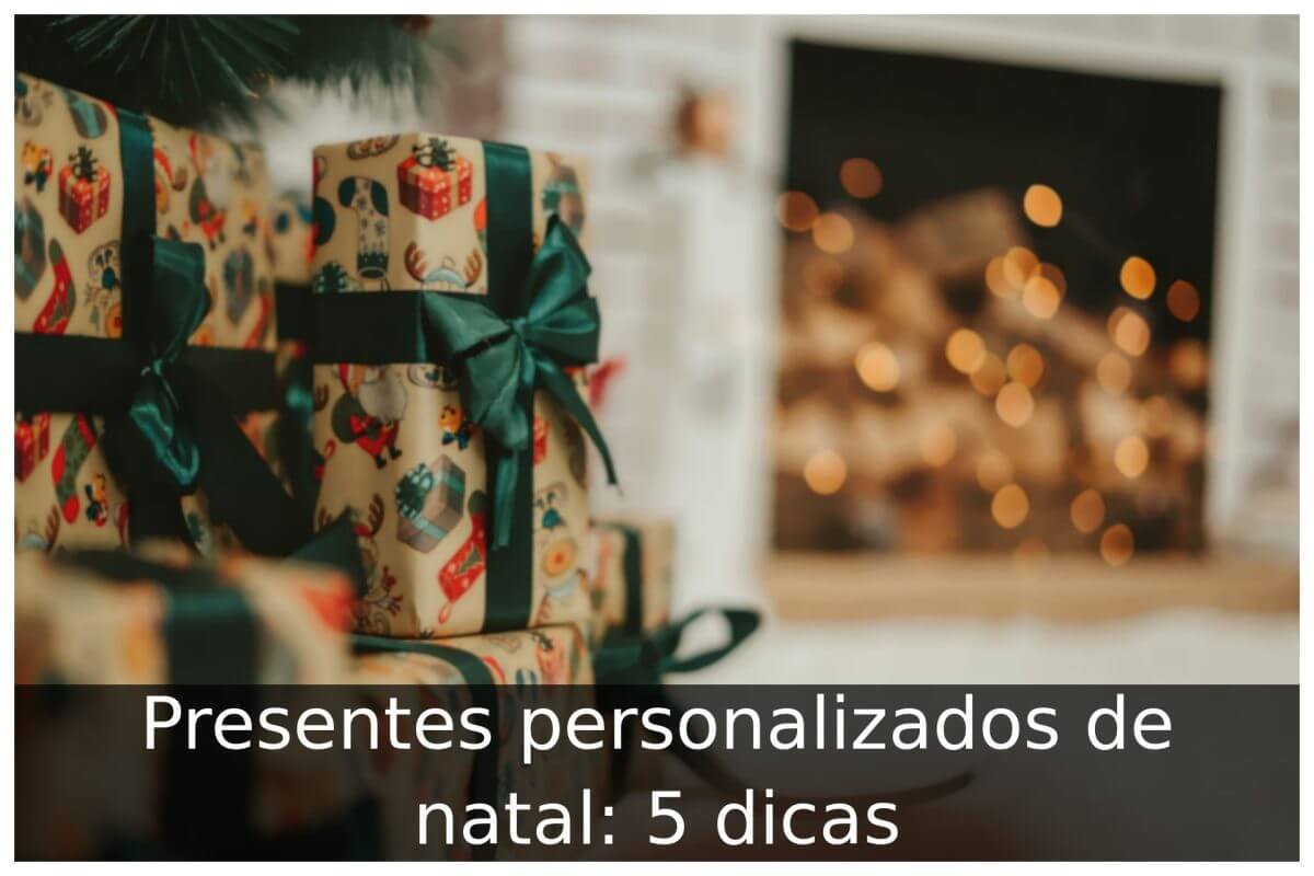 Presentes Personalizados De Natal: 5 Dicas [2023]