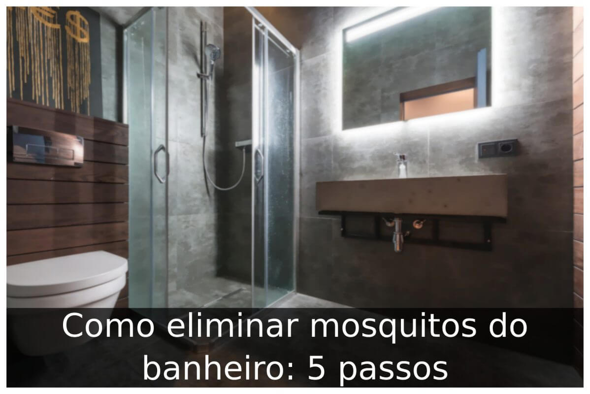 Como eliminar mosquitos do banheiro