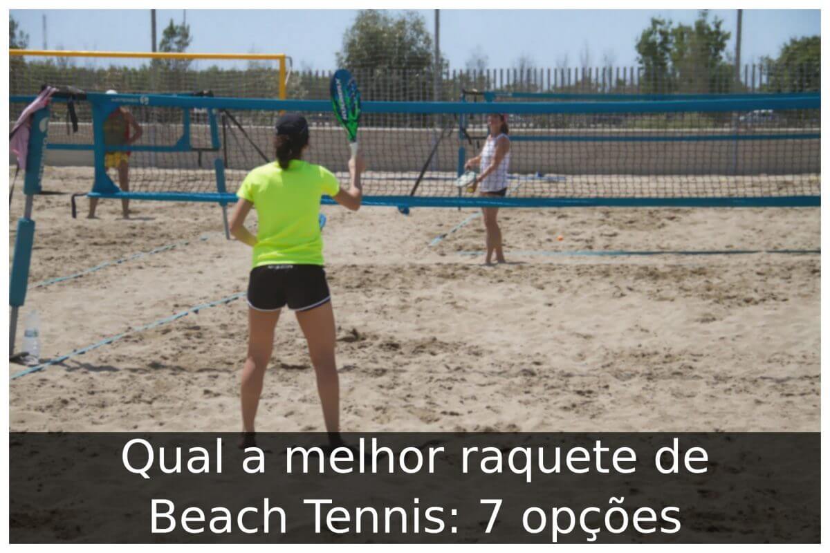 Qual a melhor raquete de Beach Tennis