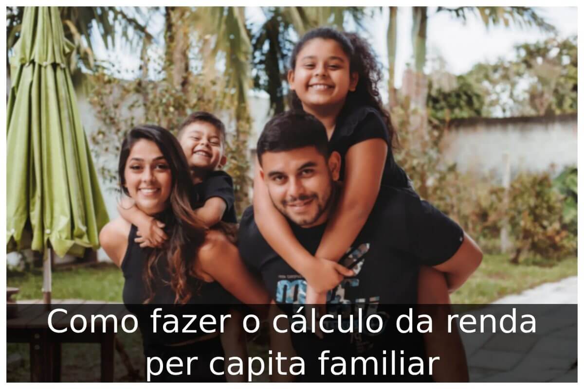 Como fazer o cálculo da renda per capita familiar