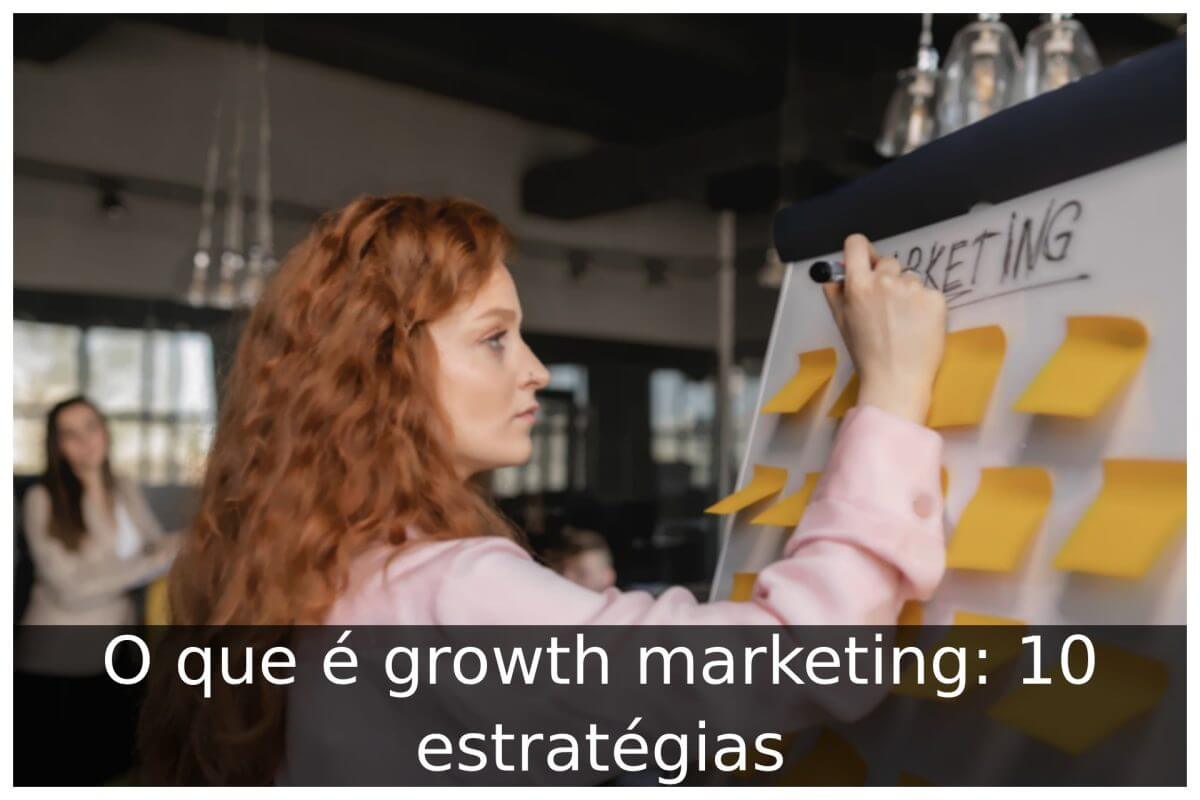 O que é growth marketing