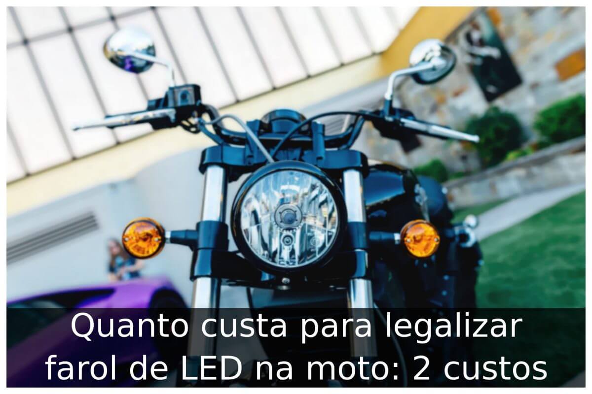 Quanto custa para legalizar farol de LED na moto